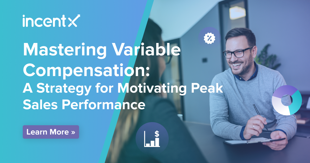 Mastering Variable Compensation: A Strategy for Motivating Peak Sales Performance